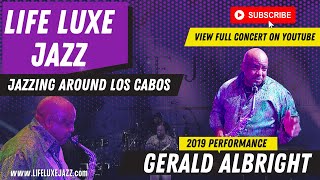 Gerald Albright Live Performance  Life Luxe Jazz Experience Mini Concert  Los Cabos Jazz [upl. by Esinyt]