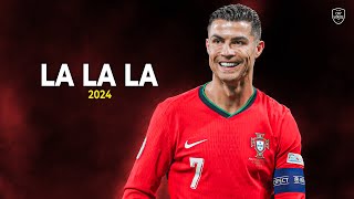 Cristiano Ronaldo 2024 ► LA LA LA  Shakira ft Carlinhos Brown • Skills amp Goals  HD [upl. by Ahsatniuq]