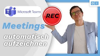 Microsoft Teams Meetings automatisch aufzeichnen  So gehts  Osthoff innovations [upl. by Nielson]