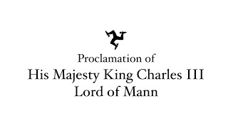 Proclamation of King Charles III Lord of Mann at Government House [upl. by Fazeli]