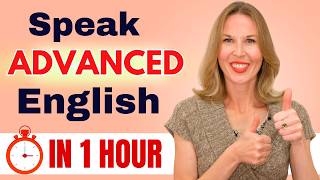 ADVANCED ENGLISH FLUENCY MASTERCLASS Get Fluent in 1 Hour [upl. by Ariana]