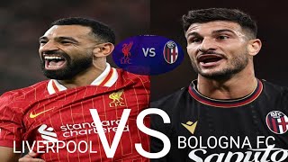 LIVERPOOL VS BOLOGNA FC BOLOGNA VS LIVERPOOL [upl. by Duffy524]