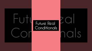 Future Real Conditionals 22  Usage amp Conclusion [upl. by Benedix114]