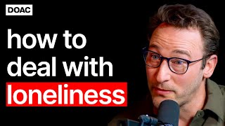 Simon Sinek quotI FEEL LONELYquot How To Deal With Loneliness  E230 [upl. by Teriann98]