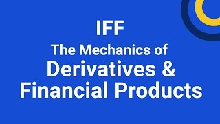 The Mechanics of Derivatives amp Financial Products training course [upl. by Alvera]