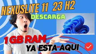 ✅NUEVO windows 11 LITE nexus 23 H2 SUPER ESTABLE Descargalo ya [upl. by Johiah]