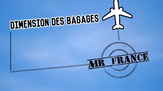 Air France  Taille bagage à main et bagage en soute autorisée avec cette compagnie aérienne [upl. by Ritter]