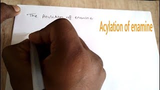 Acylation enamine part 4 [upl. by Yerd]