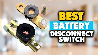 5 Best Battery Disconnect Switch in 2024 Top Pick [upl. by Shult302]