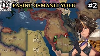 HOI4  KaiserreduX  FAŞİST OSMANLI YOLU  Osmanlı 2 [upl. by Taimi201]