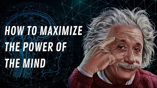 How to Maximize the Power of the Mind [upl. by Martica]