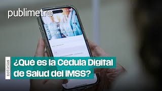 Cédula Digital de Salud del IMSS entra en operación [upl. by Cadal]