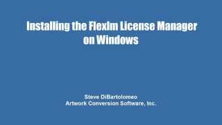 Installing Flexlm Network License Manager on Windows [upl. by Dolli580]