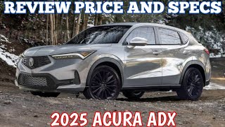 New 2025 Acura ADX  Review Price And Specs [upl. by Hamburger]