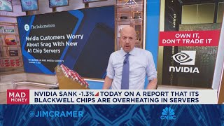 Jim Cramer on why Nvidia investors shouldnt overreact to the latest Blackwell report [upl. by Eseryt]