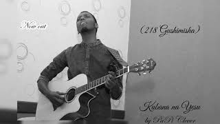 Kubana na Yesu 218 Gushimisha by PaPi Clever [upl. by Gauthier]