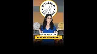 Bullion Basics for BrandNew Buyers Ep 6 quotWhat Are Bullion Coinsquot [upl. by Danielle]