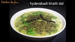 KHATTI DAL HYDERABADI  HOW TO MAKE KHATTI DAL  KITCHEN KA FUN [upl. by Roseann976]