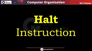 Halt Instruction in Computer Architecture  HLT  GO Classes [upl. by Stock]