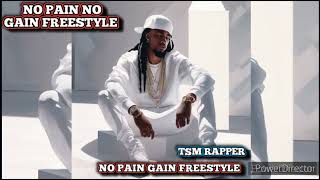 No pain no Gain  freestyle Tsm rapper [upl. by Burke]