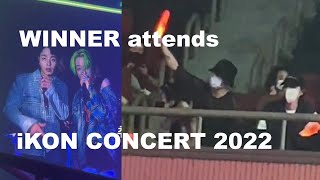 WINNER attends iKON Concert 2022  Hoony Seungyoon Jinwoo  WINKON Brotherhood [upl. by Einobe]