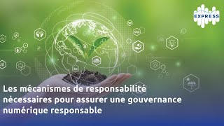 Les mécanismes de responsabilité nécessaires pour assurer une gouvernance numérique responsable [upl. by Yrahk848]