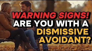 Are You Dating a DISMISSIVE AVOIDANT  A Gentlemans Perspective [upl. by Maynard]