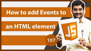 How to Add Events to an HTML element  JavaScript Tutorial 107 [upl. by Lairret]