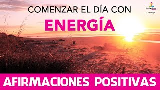 Como COMENZAR el DIA con ENERGIA 💪🌞  AFIRMACIONES POSITIVAS  Motivacion Online [upl. by Zorina]