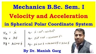 Velocity and Acceleration in Spherical Polar Coordinate System  Mechanics  BSc I Sem 1 [upl. by Latty247]