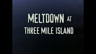 Meltdown At Three Mile Island [upl. by Leahcimaj]