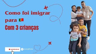 Imigramos para Portugal🇵🇹 com 3 crianças e 10 malas despachadas [upl. by Lovash]