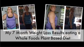 My 7 Months Whole Food Plant Based Weight Loss Results WFPB [upl. by Ahseinek]