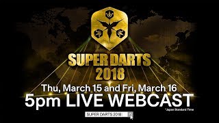 【LIVE中継 315  316】 SUPER DARTS 2018 [upl. by Thea]