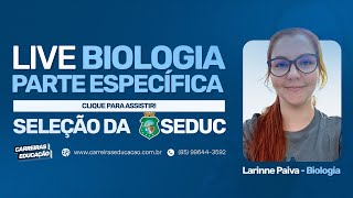 BIOLOGIA  PREPARAÇÃO SEDUC  CONHECIMENTOS ESPECÍFICOS  com profª Larinne Paiva [upl. by Anaerb]