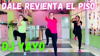 Dale revienta el piso  Dj Yayo ft Mariela Lopez Dance fit [upl. by Yerxa153]