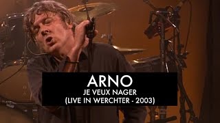 Arno  Je Veux Nager Live at Werchter Festival 2003 [upl. by Aelram]