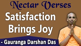 Satisfaction Brings  Nectar Verses SB 81924  Gauranga Darshan Das [upl. by Dolloff549]