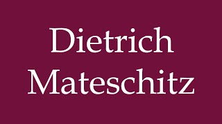 How to Pronounce Dietrich Mateschitz Correctly in German [upl. by Ertnom]