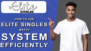 How to use elite singles match system efficiently2024 [upl. by Attenreb]