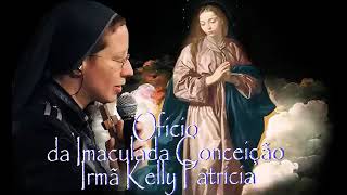 Ofício da Imaculada Conceição  Irmã Kelly Patricia [upl. by Savill568]