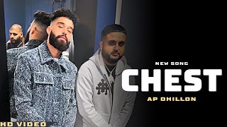 AP Dhillon  Chest New Song Gurinder Gill  Shinda Kahlon  AP Dhillon New Song [upl. by Aramot275]