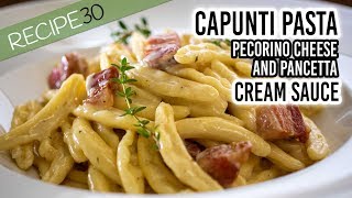 Capunti in Cream Pecorino Cheese and Pancetta Sauce [upl. by Damle239]