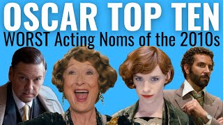 Top 10 WORST Acting Oscar Nominations of the 2010s [upl. by Rramahs307]