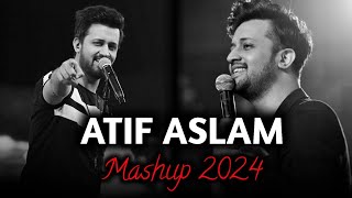 Atif aslam Mashup 2024  Tu jaane na  Atif aslam all song  Relaxing lofi Mashup [upl. by Rosemari294]