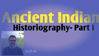 Ancient Indian Historiography  Part I [upl. by Ahcarb]