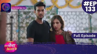 Tose Nainaa Milaai Ke  21 January 2024  Full Episode 133  Dangal TV [upl. by Ennayram158]