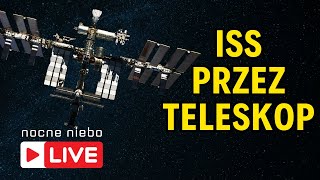 Oglądamy przelot ISS na niebie nad Polską  Nocne Niebo live [upl. by Valda]