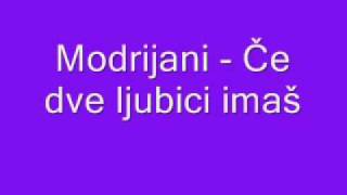 Modrijani  Če dve ljubici imaš [upl. by Ardnuaed]