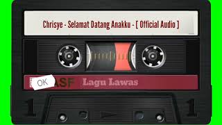 Chrisye  Selamat Datang Anakku   Official Audio [upl. by Flavius]